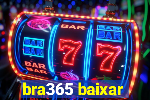 bra365 baixar